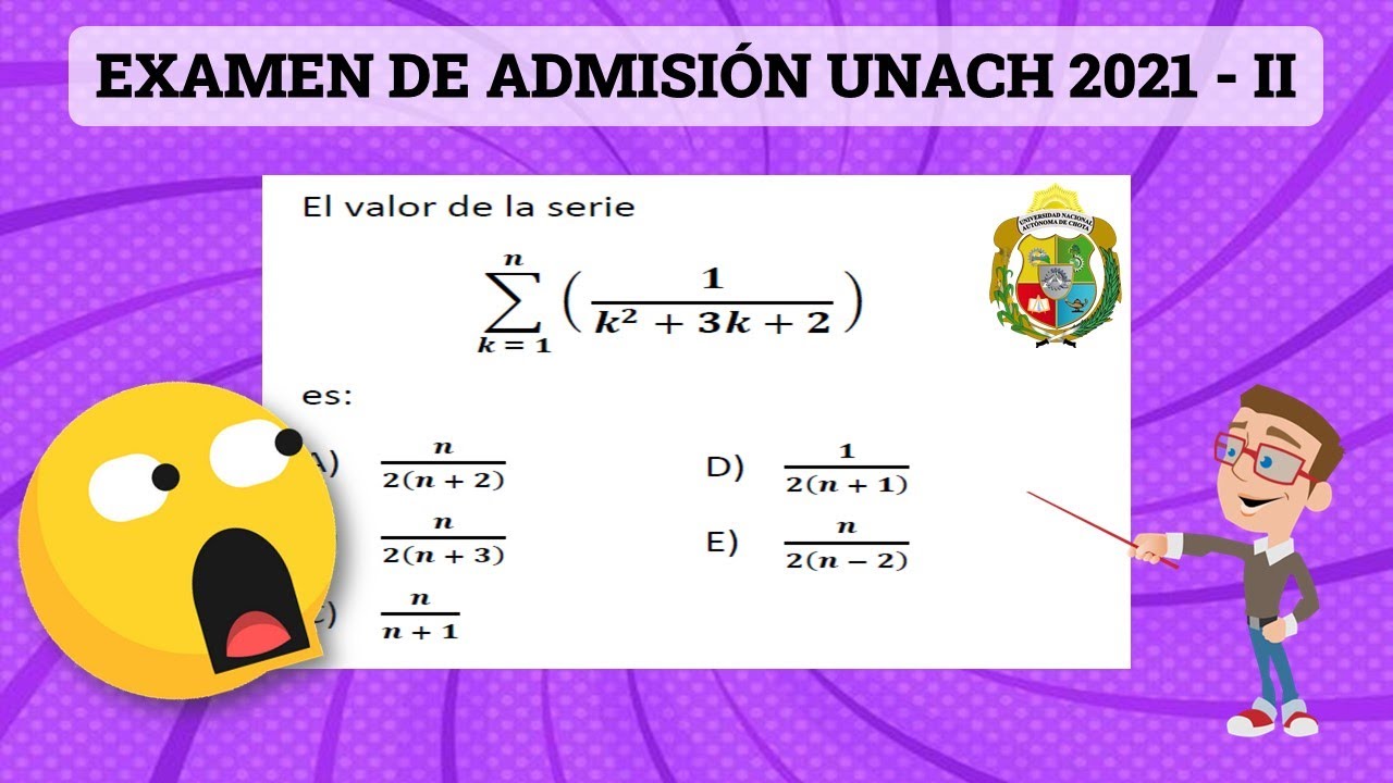 EXAMEN DE ADMISIÓN UNACH 2021 - II 🧐 | SUMATORIAS 🔥 - YouTube