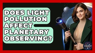 Does Light Pollution Affect Planetary Observing? - Astronomy Made Simple
