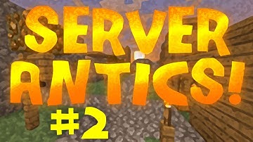 Minecraft Server Antics - Episode 2