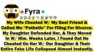 Full My Wife Cheated W/ My Best Friend And Called Me “Pathetic” For Filing For Divorce. My Daughter Defen News