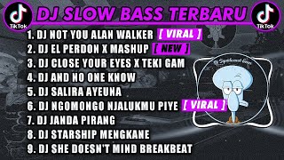 DJ TIKTOK TERBARU 2023 - DJ NOT YOU ALAN WALKER X DJ EL PERDON MASHUP 🎵 DJ SLOW BASS 2023 FULL ALBUM