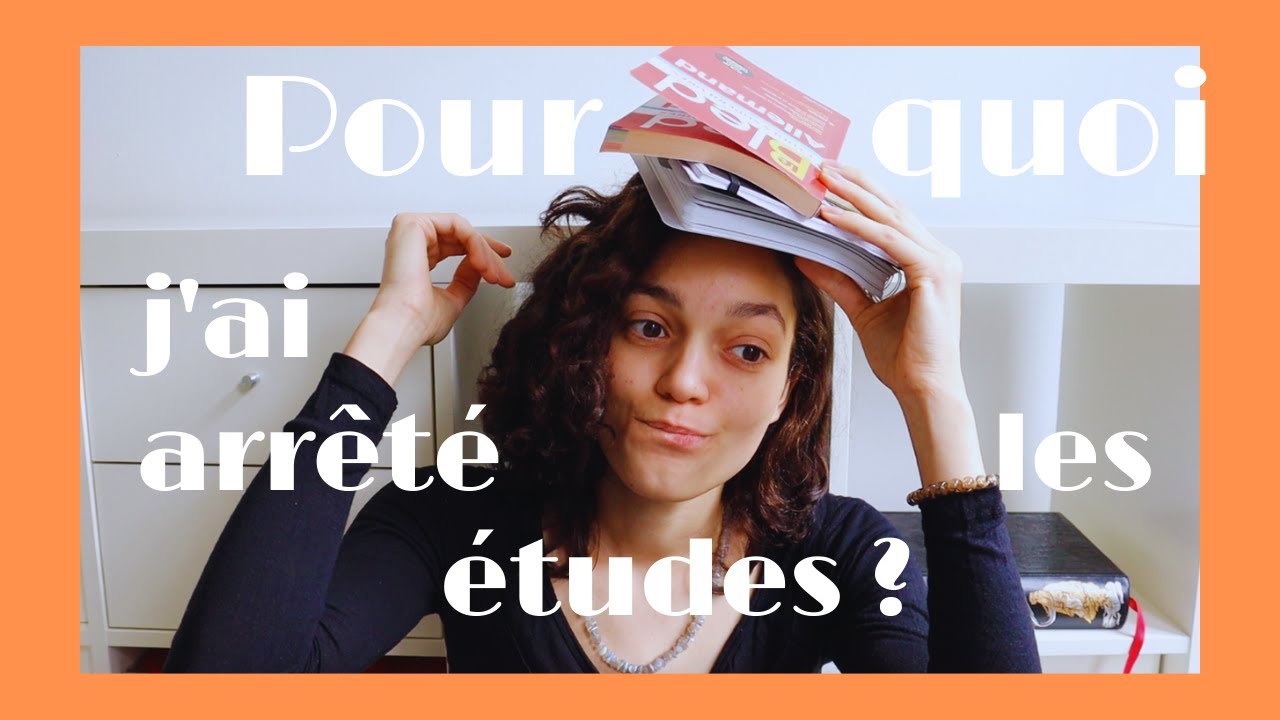 Pourquoi j'ai arrêté les études?