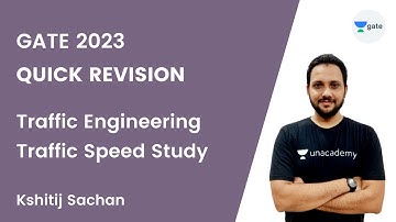 Quick Revision | Traffic Speed Study | Kshitij Sachan | Unacademy GATE - CE, CH