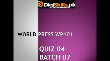 DigiSkills: WordPress Quiz 4 Solution Batch 7 2020