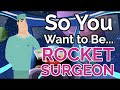 Rocket Surgery: The Ultimate Specialty
