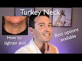 Turkey neck  best tightening treatments