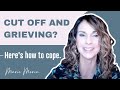 How To Cope When Grieving Cut Off Adult Children (Five Tips)