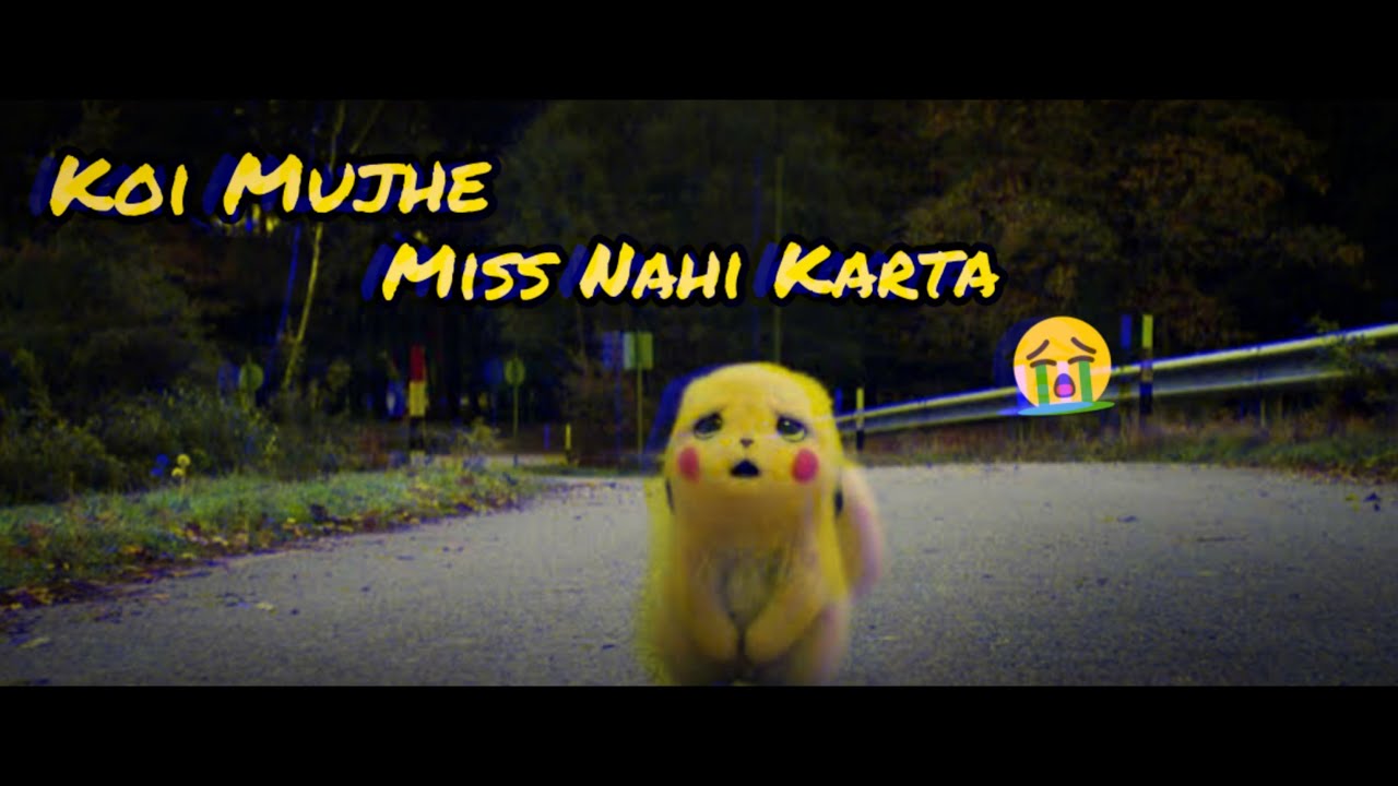 Koi Mujhe Miss Nahi Karta  Pikachu Virsion Song 2020