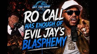 OTG Ro has Enough of Evil Jay's Blasphemous Disrespectful Comments