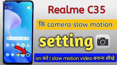 Realme c35 slow motion video setting | realme c 35 main slow motion video kaise banaen