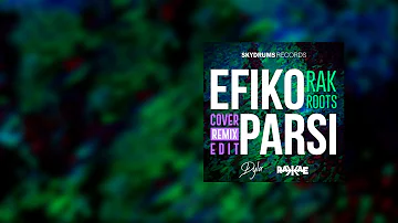 Rak Roots - Efiko Parsi (Dyla Cover) [RAKKAE Edit]