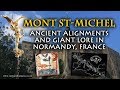 Mont St-Michel | Ancient Alignments and Giant Lore in Normandy, France | Megalithomania