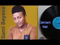 ßï ßêøßêØ ßèôßëÁ ßê ßêÜ ßëáßï ßèÉ Demam Nat Sami Beyene New Ethiopian Music 2022 ßï ßêøßêØ ßèôßëÁ ßê ßêÜ ßëáßï ßèÉ Demam Nat Sami Beyene New Ethiopian Music 2022