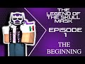 The Legend Of The Skull Mask Ep 1 The Beginning