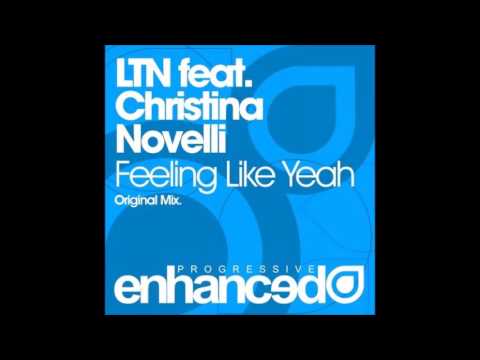 LTN Feat Christina Novelli Feeling Like Yeah Original Mix 