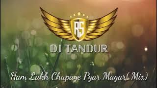 Ham Lack Chupaye Pyar Magar(remix) RS DJ Tandur--Riyaz