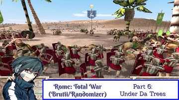 Rome: Total War (Brutii/Randomizer Mod) Playthrough/Walkthrough Part 6: Under Da Trees