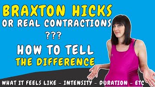 What do Braxton Hicks Contractions feel like? Braxton Hicks vs real Contractions