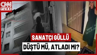 Şüphelerle Dolu Ölüm: Güllü!  İşte Son Görüntüleri: Sanatçı Güllü Düştü Mü, Atladı Mı?