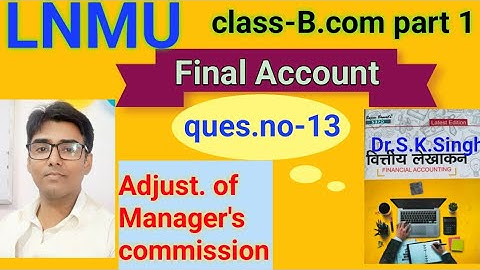 Final Account  ques no-13 book S K singh #lnmu #b.com part 1