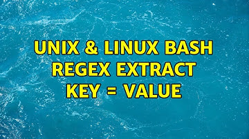 Unix & Linux: bash regex extract key = value (2 Solutions!!)