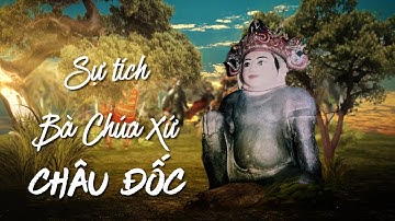 Truyền thuyết Bà chúa xứ Châu Đốc An Giang