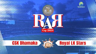 HIghlights | CSK Dhamaka Vs Royal Lk Star | RAR CUP 2024 | RIBDA