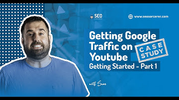 Getting Google Traffic on YouTube - Case Study - Part 1: Getting Started