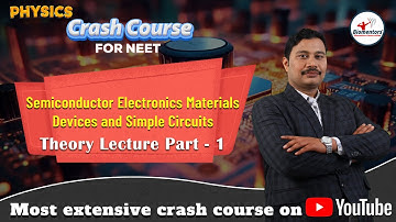 NEET l Physics l Semiconductor Electronics Materials, Devices and Simple Circuits Part 1 l Theory