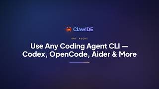 Use Any Coding Agent CLI — Codex, OpenCode, Aider & More (ClawIDE)