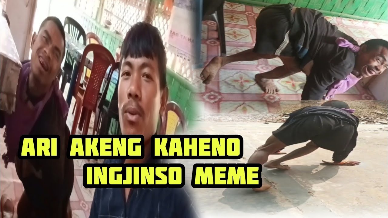 Alam Ave Lapen Ari Akeng Kaheno Injinso Meme Cherap Dun Ik Tha Don Atum