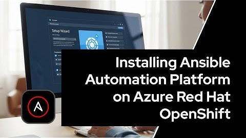 Installing Ansible Automation Platform on Azure Red Hat OpenShift (ARO)