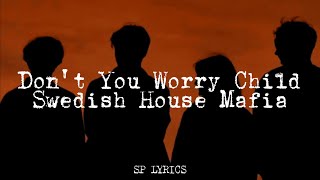 Swedish House Mafia ft. John Martin - Don&#39;t You Worry Child (lyrics/letra)