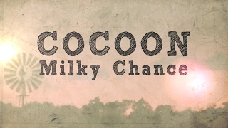 Milky Chance - Cocoon (Lyrics)