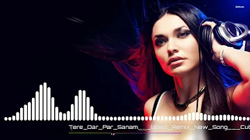 [DJ REMIX SONG] tere dar par Sanam ham chale aaye || new song remix 2019