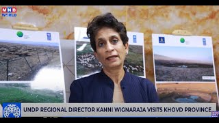Interview by Ms. Kanni Wignaraja, UNDP Regional Director for Asia & Pacific in Khovd Province
