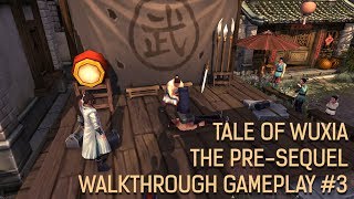 Tale of Wuxia:The Pre-Sequel - Walkthrough Gameplay #3