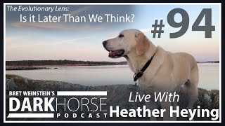 Bret and Heather 94th DarkHorse Podcast Livestream: Is it Later Than We Think?