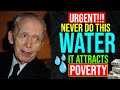 5 things you should stop doing with water they attract poverty and ruin  jospeh murphy