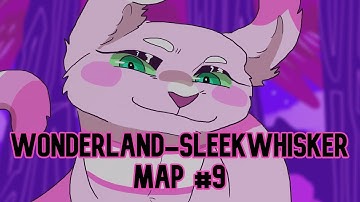 /\Wonderland /\ Sleekwhisker MAP Part 9