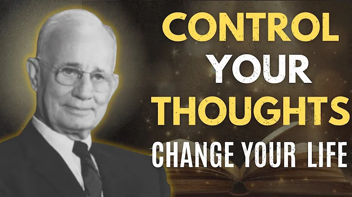 How to Control Your Thoughts and Change Your Life | Napoleon Hill