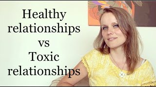 Healthy relationships vs Narcissistic relationships, personal examples