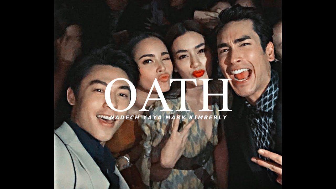 Nadech Yaya Mark Kimberly II Oath {friendship moments}
