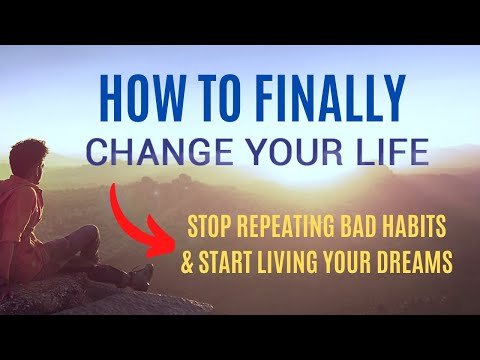 How to Finally Change Your Life | Stop Repeating Bad Habits, Bad Behaviors, and Unconscious Programs