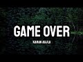 Karan aujla  game over lyrics