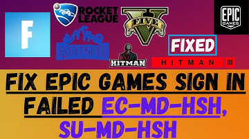 How to Fix Epicgames Sign in Failed EC-MD-HSH, SU-MD-HSH 100% Working 2021|epic games sign in failed