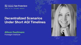 Decentralized Scenarios Under Short AGI Timelines – San Francisco 2025