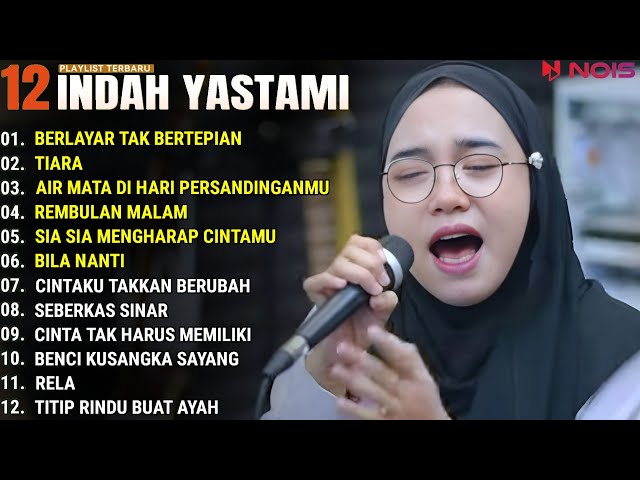 INDAH YASTAMI FULL ALBUM - BERLAYAR TAK BERTEPIAN - TIARA || COVER AKUSTIK TERBAIK 2024 class=