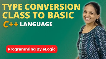 Type Conversion In C++ Language | Class To Basic | eLogic Classes