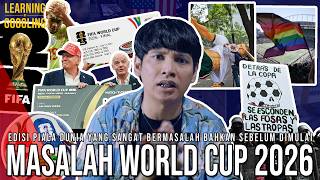 PIALA DUNIA 2026 GAGAL SEBELUM DIMULAI? FIFA Dituduh Rakus! Semua Mengeluh! | Learning By Googling